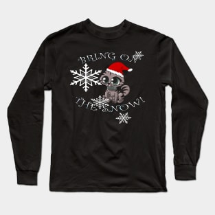 CAT LOVER CHRISTMAS Graphic Design GIFTS, Kitty with Santa Hat & Lettering: BRING ON THE SNOW Long Sleeve T-Shirt